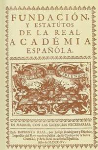 Portada de la primera edicin de Fundacin y estatutos de la Real Academia Espaola (1715).